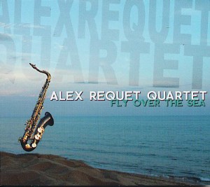 Alex-Requet-Quartet_Fly-Over-The-Sea